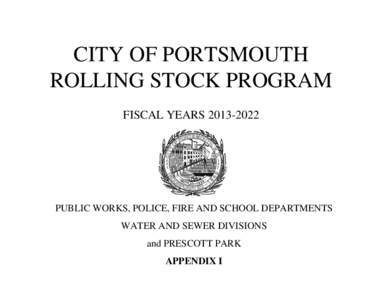 CITY OF PORTSMOUTH ROLLING STOCK PROGRAM FISCAL YEARS[removed]PUBLIC WORKS, POLICE, FIRE AND SCHOOL DEPARTMENTS WATER AND SEWER DIVISIONS