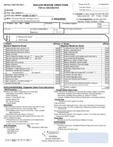 USE BALL POINT PEN ONLY  q ROUTINE q STAT CALL REPORT # _________________ q STAT CALL REPORT-- PATIENT TO WAIT # ____________________ q NPO = This exam requires nothing to eat or