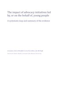   The impact of advocacy initiatives led  by, or on the behalf of, young people     A systematic map and summary of the evidence 