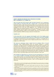 Box 2  Liquidity conditions and monetary policy operations in the period from 12 November 2014 to 27 January 2015 This box describes the ECB’s monetary policy operations during the reserve maintenance periods ending o