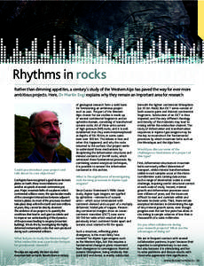 DR MARTIN ENGI  Rhythms in rocks Rather than dimming appetites, a century’s study of the Western Alps has paved the way for ever more ambitious projects. Here, Dr Martin Engi explains why they remain an important area 