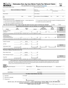 RESET FORM  PRINT FORM Nebraska Non-Ag Use Motor Fuels Tax Refund Claim