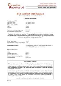 www.creative-robotics.com  HUB-ee BMDS 6020 Datasheet HUB-ee BMDS 6020 Datasheet Powered wheel hub with sensors and motor driver.