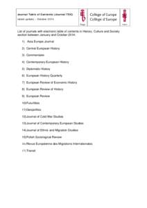 Journal Table of Contents (Journal TOC) latest update – October 2014 List of journals with electronic table of contents in History, Culture and Society section between January and October 2014: 1) Asia Europe Journal