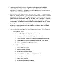 •  The System Innovation Model Design Project provides New Hampshire with the unique opportunity to transform the current Long Term Services and Support Systems of Care by building on the strengths of the existing syst