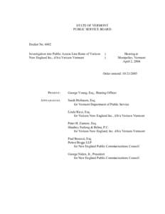 STATE OF VERMONT PUBLIC SERVICE BOARD Docket No[removed]Investigation into Public Access Line Rates of Verizon New England Inc., d/b/a Verizon Vermont