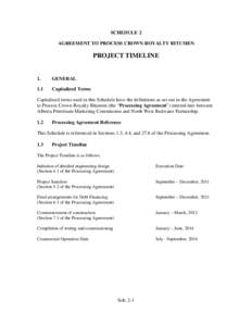 SCHEDULE 2 AGREEMENT TO PROCESS CROWN ROYALTY BITUMEN PROJECT TIMELINE  1.