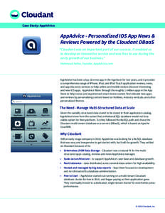 Case Study: AppAdvice  AppAdvice - Personalized IOS App News & Reviews Powered by the Cloudant DBaaS “Cloudant was an important part of our success. It enabled us to develop an innovative service and was free to use du