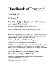 Handbook of Prosocial Education Volume 1 Edited by  Philip M. Brown Michael W. Corrigan Ann Higgins-D’Alessandro ROWMAN & LITTLEFIELD PUBLISHERS, INC.