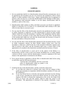 CANON 21 CHURCHWARDENS 1. In every parish there shall be two churchwardens selected from the communicants, one to be appointed by the incumbent and one to be elected by the parishioners, both of whom shall be ex officio 