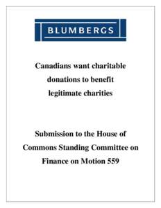 Canadians want charitable donations to benefit legitimate charities Submission to the House of Commons Standing Committee on