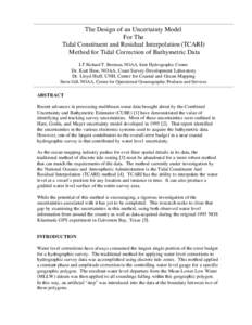 The Design of an Uncertainty Model For The Tidal Constituent and Residual Interpolation (TCARI) Method for Tidal Correction of Bathymetric Data LT Richard T. Brennan, NOAA, Joint Hydrographic Center