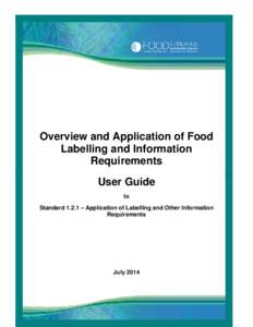 Overview and Application of Food Labelling and Information Requirements User Guide to Standard 1.2.1 – Application of Labelling and Other Information