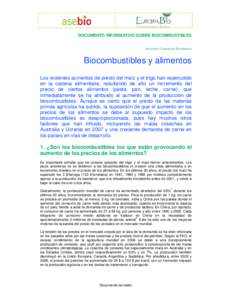 DOCUMENTO INFORMATIVO SOBRE BIOCOMBUSTIBLES Asociación Europea de Bioindustrias Biocombustibles y alimentos Los recientes aumentos de precio del maíz y el trigo han repercutido en la cadena alimentaria, resultando de e