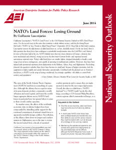 NATO’s Land Forces: Losing Ground By Guillaume Lasconjarias Guillaume Lasconjarias’s “NATO’s Land Forces” is the 11th National Security Outlook in AEI’s Hard Power series. It is the second essay in this serie