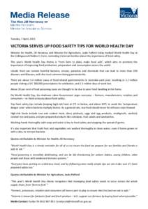 Tuesday, 7 April, 2015  VICTORIA SERVES UP FOOD SAFETY TIPS FOR WORLD HEALTH DAY Minister for Health, Jill Hennessy and Minister for Agriculture, Jaala Pulford today marked World Health Day at the Collingwood Children’