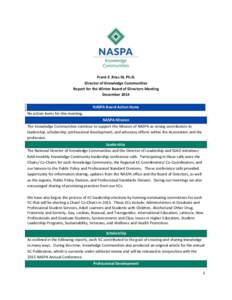 Frank E. Ross III, Ph.D. Director of Knowledge Communities Report for the Winter Board of Directors Meeting December 2014 NASPA Board Action Items No action items for this meeting.