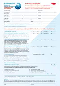 PARTICIPATION FORM Please return this form duly signed by fax: +, by e-mail:  or by post: Ahoy Rotterdam, project team Europort, P.O. Box 5106, 3008 AC Rotterdam, The Netherlands Company 