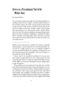 Greece as a Precautionary Tale of the Welfare State By Aristides Hatzis Few contemporary democracies offer tales of institutional failure as startling as that of Greece. Despite a turbulent political history in the twent