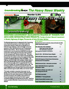 The Heavy News Weekly November 13, 2014 MANITOBA GOVERNMENT ACCELERATES RELEASE OF TENDERS FOR 2015 CORE INFRASTRUCTURE PROJECTS; Tenders Contain Record Investment