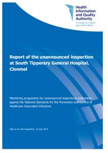 Report of the unannounced inspection at South Tipperary General Hospital, Clonmel Health Information and Quality Authority Report of the unannounced inspection at South Tipperary General Hospital, Clonmel