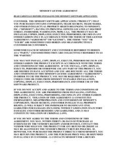 MINISOFT LICENSE AGREEMENT READ CAREFULLY BEFORE INSTALLING THE MINISOFT SOFTWARE APPLICATION: CUSTOMER: THE MINISOFT SOFTWARE APPLICATION (“PRODUCT”) THAT YOU PURCHASED CONTAINS COPYRIGHTS, TRADE SECRETS, TRADE MARK