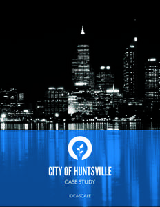    CITY OF HUNTSVILLE CASE STUDY  