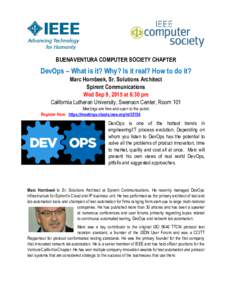 BUENAVENTURA COMPUTER SOCIETY CHAPTER  DevOps – What is it? Why? Is it real? How to do it? Marc Hornbeek, Sr. Solutions Architect Spirent Communications Wed Sep 9, 2015 at 6:30 pm
