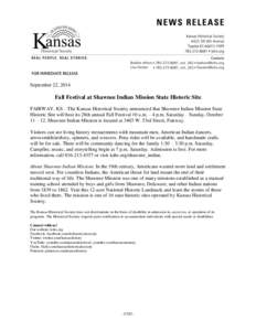 September 22, 2014  Fall Festival at Shawnee Indian Mission State Historic Site FAIRWAY, KS—The Kansas Historical Society announced that Shawnee Indian Mission State Historic Site will host its 28th annual Fall Festiva