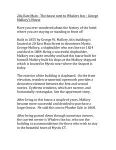 20a East Main - The house next to Whalers Inn – George Mallory’s House Have you ever wondered about the history of the hotel where you are staying or standing in front of? Built in 1855 by George W. Mallory, this bui