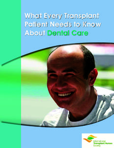 What Every Transplant Patient Needs to Know About Dental Care Should patients have a dental exam before