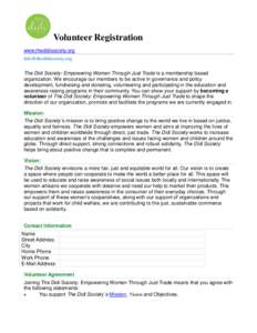 Volunteer Registration www.thedidisociety.org [removed] The Didi Society: Empowering Women Through Just Trade is a membership based organization. We encourage our members to be active in governance and poli
