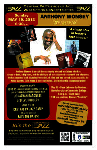 Central PA Friends of Jazz 2013 Spring Concert Series Sunday MAY 19, 2013 6:30 p.m.