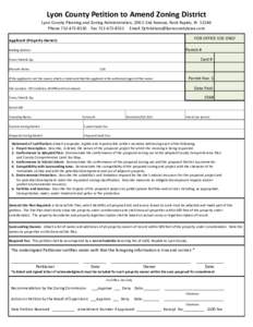 Lyon County Petition to Amend Zoning District Lyon County Planning and Zoning Administration, 206 S 2nd Avenue, Rock Rapids, IA[removed]Phone[removed]Fax[removed]Email: [removed] FOR OFFICE 