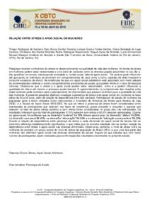 RELAÇÃO ENTRE STRESS E APOIO SOCIAL EM MULHERES  Thiago Rodrigues de Santana Dias; Bruna Corrêa Teixeira; Larissa Guerra Fontes Santos; Diana Soledade do Lago Camera; Christiane dos Santos Miranda; Núbia Rodrigues Na