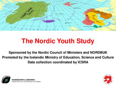 Åland-Denmark-Faroe Islands-Finland-Greenland-Iceland-Norway-Sweden  The Nordic Youth Study Sponsored by the Nordic Council of Ministers and NORDBUK Promoted by the Icelandic Ministry of Education, Science and Culture D