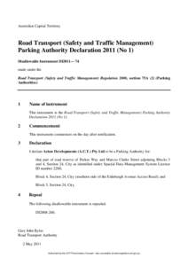 Australian Capital Territory  Road Transport (Safety and Traffic Management) Parking Authority Declaration[removed]No 1) Disallowable Instrument DI2011— 74 made under the