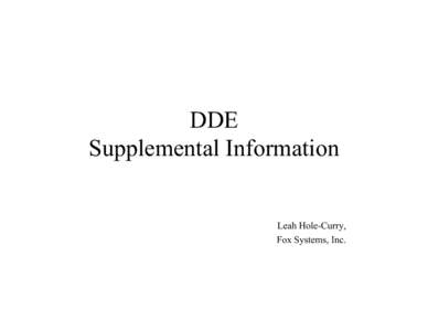 DDE Supplemental Information Leah Hole-Curry, Fox Systems, Inc.  Introduction