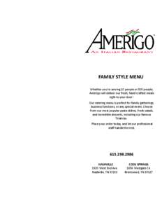 FAMILY STYLE MENU Whether you’re serving 10 people or 500 people, Amerigo will deliver our fresh, hand-crafted meals right to your door! Our catering menu is perfect for family gatherings, business functions, or any sp