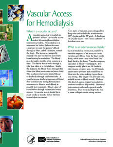 Vascular Access for Hemodialysis What is a vascular access? A