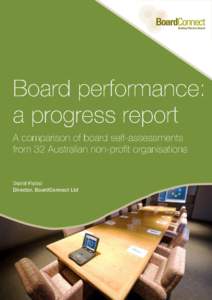 David Fishel Director, BoardConnect Ltd How well do boards think they’re performing? For nearly ten years BoardConnect and Positive Solutions have been undertaking board reviews or ‘audits’ for non-profit organisa