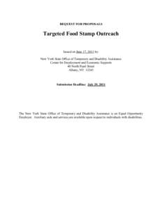 REQUEST FOR PROPOSALS  Targeted Food Stamp Outreach Issued on June 17, 2011 by: New York State Office of Temporary and Disability Assistance Center for Employment and Economic Supports