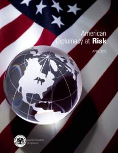 ﻿  American Diplomacy at Risk APRIL 2015