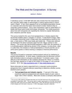 The Web and the Corporation: A Survey James L. Horton A statistical survey1 of 99 S&P 500 web sites reveals that few corporations are using the latest media or technologies or taking opportunities to inform users in dept