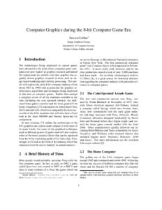 Computer Graphics during the 8-bit Computer Game Era Steven Collins Image Synthesis Group Department of Computer Science Trinity College Dublin, Ireland.