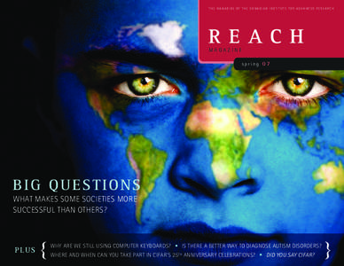 THE MAGAZINE OF THE CANADIAN INSTITUTE FOR ADVANCED RESEARCH  MAGAZINE spring 07  BIG QUESTIONS