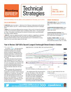 Tuesday  Dec. 23, 2014 www.bloombergbriefs.com  Due to the holidays, the next edition will be published on Thursday, Jan. 15, 2015.