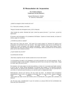 El Recaudador de Impuestos Por Frédéric Bastiat Traducción de Alex Montero Jacques Bonhomme, Viñador M. Lasouche, Recaudador