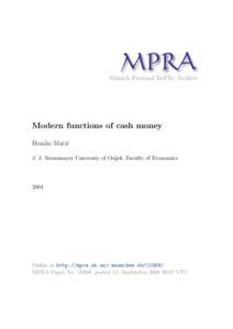 M PRA Munich Personal RePEc Archive Modern functions of cash money Branko Mati´c J. J. Strossmayer University of Osijek, Faculty of Economics