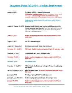 Important Dates Fall 2014 – Student Employment August 09, 2014 First day of Fall 2014 Student Employment. New student employees must attend an orientation before work may begin. All returning students for Fall Semester